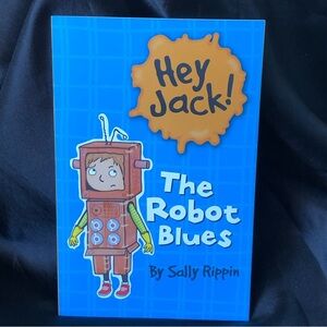 NWT Hey Jack! Book “The Robot Blues” by: Sally Rippin | Reading age 5-7yr